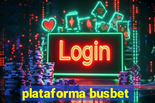 plataforma busbet